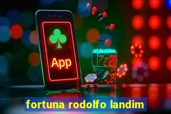 fortuna rodolfo landim